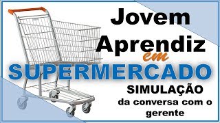 Procura de Jovem Aprendiz em um Supermercado 1 [upl. by Annoya]