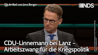 CDULinnemann bei Lanz – Arbeitszwang für die Kriegspolitik  Jens Berger  NDSPodcast [upl. by Nah]