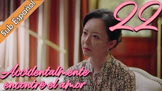 【Sub Español】 Accidentalmente encontré el amor EP22  I Accidentally Found Love  一不小心捡到爱 [upl. by Adella]