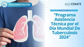 Programa Asistencia Técnica por el Día Mundial De Tuberculosis 2024 [upl. by Tatum]