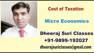 Cost of Taxation  Micro Economics [upl. by Rento29]