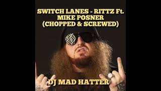 Switch Lanes  RITTZ ft Mike Posner Chopped amp Screwed [upl. by Marler]