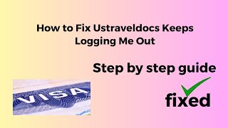 How to Fix Ustraveldocs Keeps Logging Me Out [upl. by Akoyin]