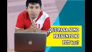 Pregunta 1  ¿QUE PASA SI NO PRESENTO MI PDT 621 DENTRO DE LA FECHA DE VENCIMIENTO [upl. by Ettenahc]