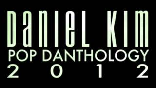 Pop Danthology 2012 Mashup of 50 Pop Songs by Daniel Kim [upl. by Ehav41]