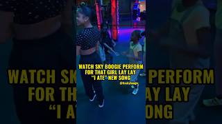 SKY BOOGIE PERFORMS FOR THAT GIRL LAYLAY  NEW SONG “I ATE” PRACTICE MAKES PERFECT youtubeshorts [upl. by Descombes]