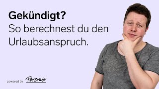 Urlaubsanspruch bei Kündigung berechnen  HRBasics [upl. by Nylaj843]