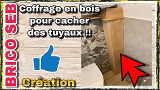 Coffrage en bois pour cacher des tuyaux [upl. by Noiram]