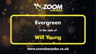 Will Young  Evergreen  Karaoke Version from Zoom Karaoke [upl. by Kroo]