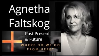 Agnetha Faltskog  Past Present Future amp Brand new solo song  quotWhere Do We Go from Herequot [upl. by Panter]