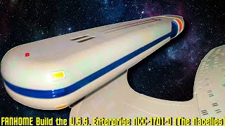 Finished FANHOME USS Enterprise NCC1701D The Nacelles [upl. by Nueormahc]