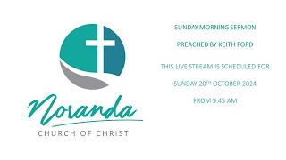 Noranda Church of Christ Sermon 20th October 2024 [upl. by Rezzani705]