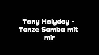 Tony Holyday  Tanze Samba mit mir Orignalton [upl. by Auqinahs]