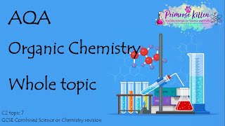 The Whole of AQA  ORGANIC CHEMISTRY GCSE Chemistry or Combined Science Revision Topic 7 for C2 [upl. by Madonia]