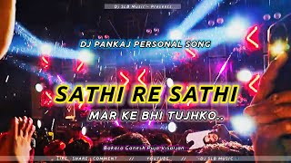 ☞ Dj Pankaj Personal Song 😍 Sathi Re Sathi Mar Ke Bhi Tujhko  Sound Check Dj Pankaj Bokaro Sec 4 [upl. by Ahsinad]