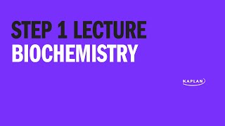 USMLE Step 1 Lecture Biochemistry with Dr Brooks  Kaplan Medical [upl. by Eitnom]