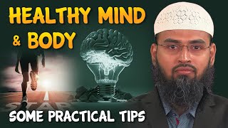 Healthy Mind amp Body  Some Practical Tips By AdvFaizSyedOfficial [upl. by Haerb]