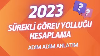 2023 Yılı Sürekli Görev Yolluğu Hesaplama Nasıl Yapılır [upl. by Kcirded]