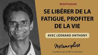 Se libérer de la fatigue profiter de la vie avec Léonard Anthony BestOf [upl. by Seagrave]