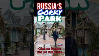 A Famous PARK in MOSCOW RUSSIA  GORKY PARK [upl. by Allenaj794]