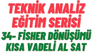 34  Fisher Dönüşümü Kısa Vade AlSat  Teknik Analiz Eğitimi [upl. by Goldberg]