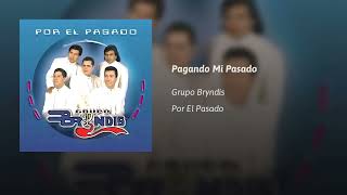 Grupo Bryndis · Pagando Mi Pasado AUDIO [upl. by Sucramaj]