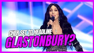 Cher In Talks To Headline The Glastonbury [upl. by Crispin823]