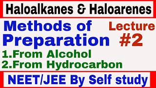 Haloalkanes amp Haloarenes 2  Methods of Preparation  NEETJEE By Self study [upl. by Oynotna603]