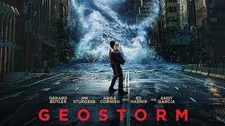 Geostorm 2017 Movie  Gerard Butler Jim Sturgess Abbie Cornish Alexandra M  Review and Facts [upl. by Sikorski693]