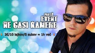 🔴NE GASI KAMERE EVENT2🔴2€5sub10 lajkov  1h⚡️Road to 200 subs⚡️ [upl. by Lahcym552]