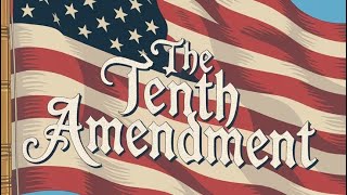 The Tenth Amendment [upl. by Saibot]