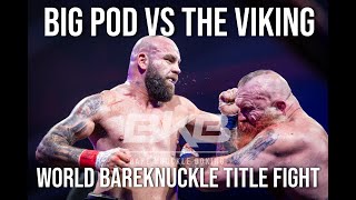 BAREKNUCKLE WORLD HEAVYWEIGHT TITLE  BIG POD Vs THE VIKING  FULL FIGHT BKB37 [upl. by Glynda]