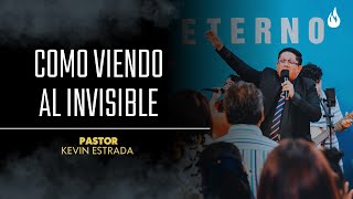 Como viendo al invisible  Pastor Kevin Estrada [upl. by Ayatnwahs404]