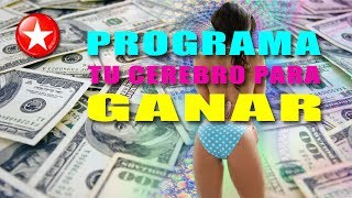 PROGRAMA TU CEREBRO PARA GANAR TODO LO QUE QUIERAS [upl. by Araek]