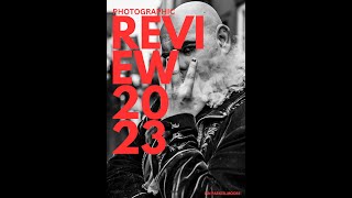 My Photographic Review 2023 [upl. by Nadabus]