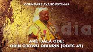 Orin Ojowubinrin by Ogundare Foyanmu  ODEC 47 [upl. by Lough953]