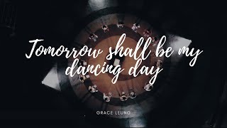 Tomorrow shall be my dancing day  明天我將起舞  Grace Leung 梁顯恩 2021 [upl. by Sicular]