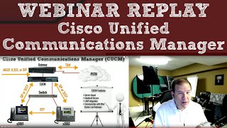 WEBINAR REPLAY  Cisco Unified Communications Manager CUCM [upl. by Kenison32]