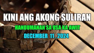 Kini Ang Akong suliran ug Handumanan sa Usa Ka awit  DECEMBER 11  2024 [upl. by Ynot]