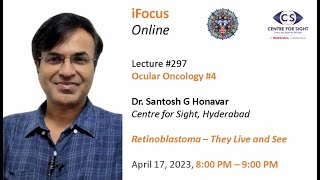 RETINOBLASTOMATHEY LIVE amp SEE Dr Santosh G Honavar Ocular Oncology 4 Mon April 17 800 PM [upl. by Ynove269]