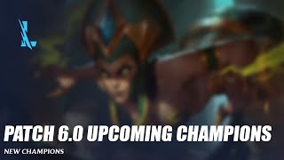 Patch 60 Upcoming Champions  Wild Rift [upl. by Artsa]