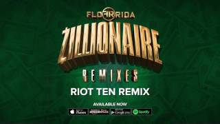 Flo Rida  Zillionaire Riot Ten Remix [upl. by Anema]