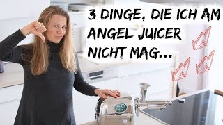 😵 3 DINGE DIE ICH AM ANGEL JUICER NICHT MAG 😵 [upl. by Nalla]