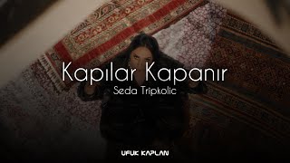 Seda Tripkolik  Kapılar Kapanır  Ufuk Kaplan Remix [upl. by Taryn]