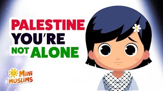 Palestine Youre Not Alone 🇵🇸 🤍 Raef amp MiniMuslims [upl. by Katushka]