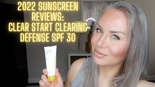 Summer 2022 Sunscreen Reviews Clear Start Clearing Defense Moisturizer SPF 30 [upl. by Nanoc]