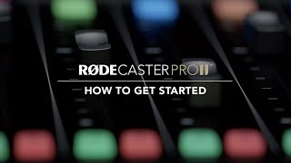 RØDECaster Pro II How to Get Started [upl. by Iover262]