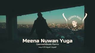 Meena Nuwan Yuga GeemathBeats Remix [upl. by Nevil]