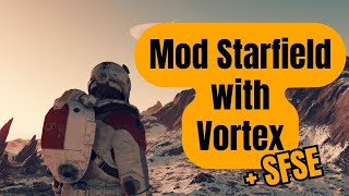 How To Mod Starfield Using Vortex A Complete Guide [upl. by Dranyl]