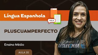 Pluscuamperfecto  Língua Espanhola  Ensino Médio [upl. by Namrehs431]